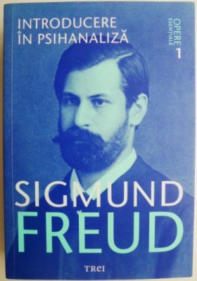 Introducere in psihanaliza. Opere esentiale, vol. 1 &amp;ndash; Sigmund Freud foto