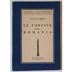 LE FORESTE DELLA ROMANIA di TRAJANO HEROIU , TEXT IN LIMBA ITALIANA , 1943