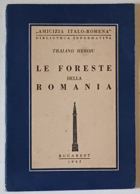 LE FORESTE DELLA ROMANIA di TRAJANO HEROIU , TEXT IN LIMBA ITALIANA , 1943 foto