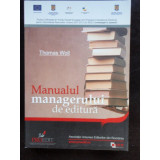 MANUALUL MANAGERULUI DE EDITURA - THOMAS WOLL