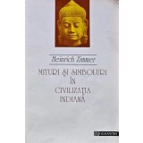 Mituri si simboluri in civilizatia indiana - 1994 - Heinrich Zimmer ($C118)