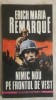 Erich Maria Remarque - Nimic nou pe frontul de vest, 1992
