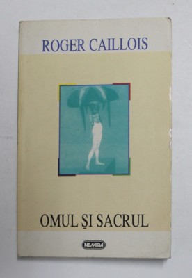 OMUL SI SACRUL de ROGER CAILLOIS - 1997 foto