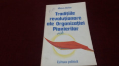 MIRCEA STEFAN - TRADITIILE REVOLUTIONARE ALE ORGANIZATIEI PIONIERILOR foto