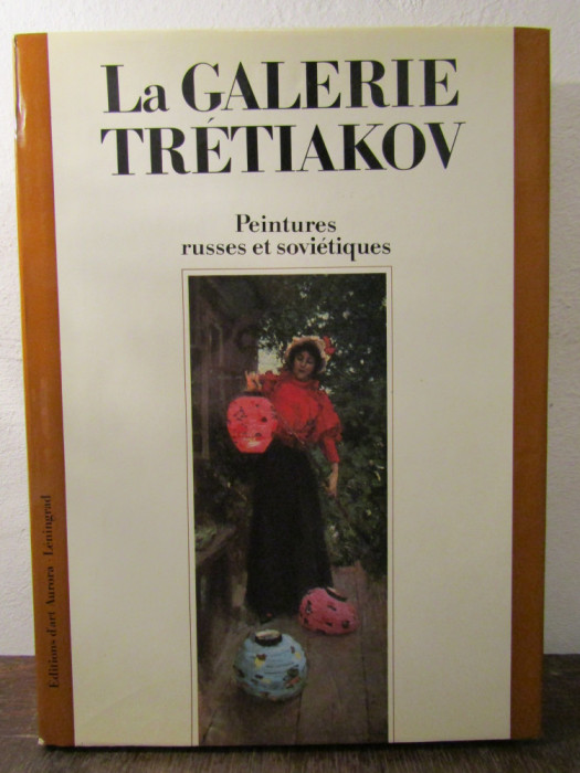 LA GALERIE TRETIAKOV. PEINTURES RUSSES ET SOVIETIQUES.REALISATION LYDIA IOVLEVA