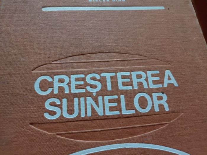 CREȘTEREA SUINELOR - MIRCEA DINU, E D P 1973, 585 P