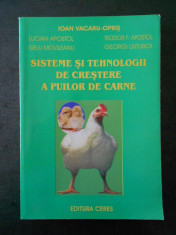 IOAN VACARIU OPRIS - SISTEME SI TEHNOLOGII DE CRESTERE A PUILOR DE CARNE foto