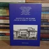 ANA MARIA CIOBANU - INSTITUTUL DE ISTORIE &#039;&#039;NICOLAE IORGA&#039;&#039; : 1937-1948 , BUCURESTI , 2009 #