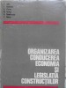 ORGANIZAREA, CONDUCEREA, ECONOMIA SI LEGISLATIA CONSTRUCTIILOR-E. BELU, I. RADOSLAV, E. FLOREA, M. STOICA, -231177