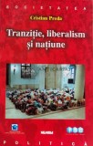 Tranzitie, liberalism si natiune - 2001 - Cristian Preda (B154)