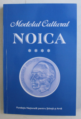 Modelul cultural Noica, vol. IV foto