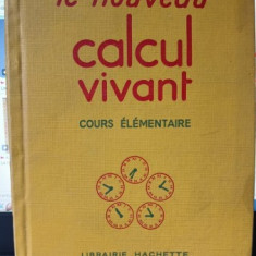 Le Nouveau calcul vivant , cours elementaire - L.Et.M.Vassort (CARTE IN LIMBA FRANCEZA)