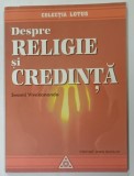 DESPRE RELIGIE SI CREDINTA de SWAMI VIVEKANANDA , 2000