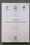 140 DE ANI DE LA UNIREA DOBROGEI CU ROMANIA - Studii Istorice
