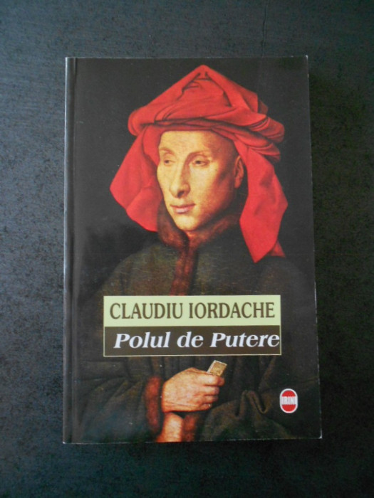 CLAUDIU IORDACHE - POLUL DE PUTERE