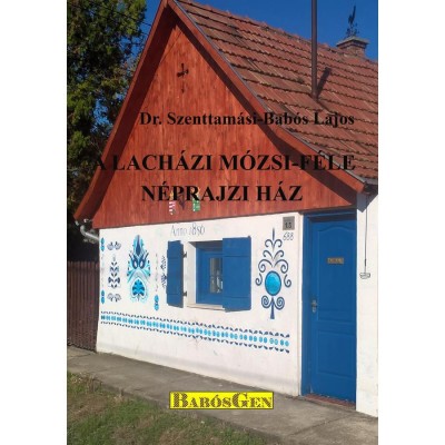 A lach&amp;aacute;zi M&amp;oacute;zsi-f&amp;eacute;le n&amp;eacute;prajzi h&amp;aacute;z - Dr.Bab&amp;oacute;s Lajos foto