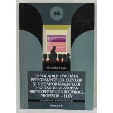 IMPLICATIILE EVALUARII PERFORMANTELOR ELEVILOR SI A COMPORTAMENTULUI PROFESORULUI ...de NICOLETA LITOIU , 2005