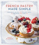 French Pastry Made Simple | Molly Wilkinson