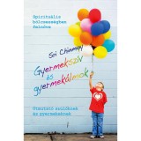 Gyermeksz&iacute;v &eacute;s gyermek&aacute;lmok - Sri Chinmoy