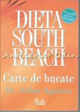 Dieta South Beach: Carte de Bucate - Dr. Arthur Agatston, Editura Curtea Veche, Bucuresti, 343 pagini, ISBN 9786065883505