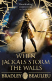 When Jackals Storm the Walls | Bradley Beaulieu, Orion Publishing Co