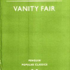 VANITY FAIR - WILLIAM MAKEPEACE THACKERAY (CARTE IN LIMBA ENGLEZA)