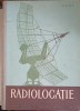 Radiolocatie - G. Rulea, Editura Didactica 1966, 252 pagini, Carte Tehnica, Constructii, Hardcover