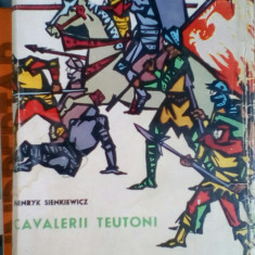 Henryk Sienkiewicz - Cavalerii teutoni volumul 2 1962