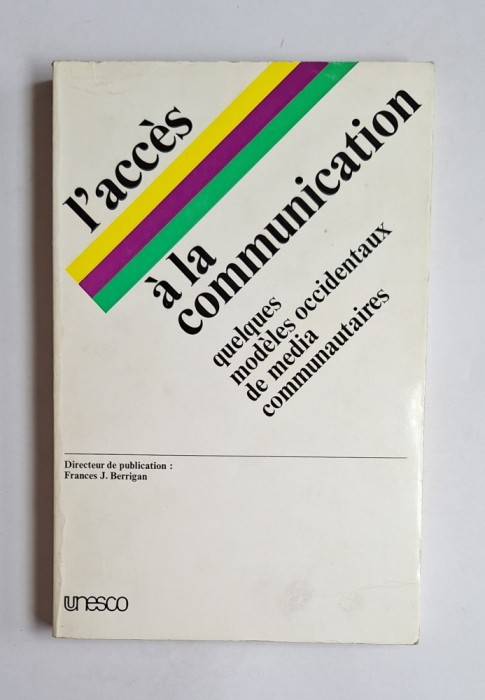 L&rsquo;acc&egrave;s &agrave; la communication &ndash; Aut. Frances J. Berrigan, UNESCO, 1977