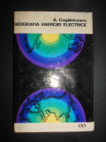 A. Cogalniceanu - Geografia energiei electrice (1971, editie cartonata)