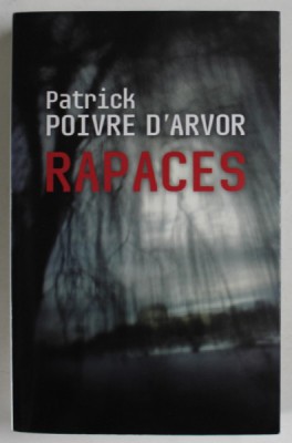 RAPACES par PATRICK POIVRE D &amp;#039;ARVOR , 2012 foto