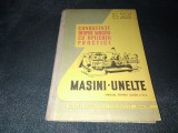 MASINI UNELTE MANUAL PENTRU CLASA A X A 1963