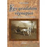 Egy uradalom v&eacute;gnapjai - Cs&iacute;ki Tam&aacute;s