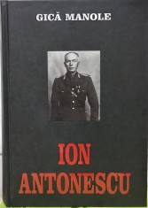 ION ANTONESCU GICA MANOLE 2022 CARTONATA MARESALUL ION ANTONESCU GENERAL 1312PAG