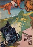 ROCADA TRAGICA - Viorel Burlacu, 1967, Editura Tineretului, Roman, Beletristica, Limba Romana, 61 Pagini, Coperta Necartonata