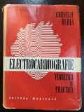 Electrocardiografie teoretica si practica- Corneliu Dudea