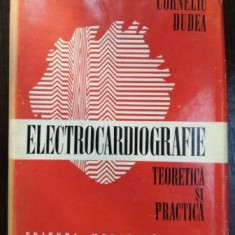 Electrocardiografie teoretica si practica- Corneliu Dudea