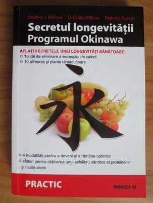 RARA, Secretul longevitatii. Programul Okinawa, Bradley J. Willcox 2006, 400 pagini, curier gratuit foto