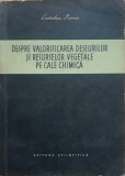 Despre Valorificarea Deseurilor Si Resurselor Vegetale Pe Cale Chimica+Valorificarea Deseurilor Din Industria Alimentara - Ladislau Rosner/ Cojocaru