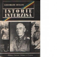 ISTORIE INTERZISA - GHEORGHE BUZATU