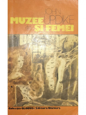 John Updike - Muzee și femei (editia 1980) foto