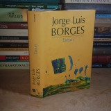 JORGE LUIS BORGES - ESEURI , POLIROM , 2006 ( CARTONATA ) *