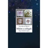 Mik&eacute;nt a csillagok - N&eacute;gy t&ouml;rt&eacute;nelmi reg&eacute;ny - T&oacute;th-M&aacute;t&eacute; Mikl&oacute;s