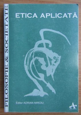 Ed. Adrian Miroiu - Etica aplicata foto