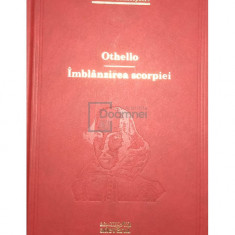 William Shakespeare - Othello. Îmblânzirea scorpiei (editia 2010)