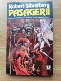 PASAGERII, ROBERT SILVERBERG - SF.