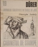 Durer. Jurnalul Calatoriei in Tarile de Jos - Gheorghe Szekely, Meridiane 1990, Album Arta, Cabinetul de Stampe, Ilustratii