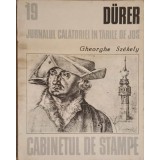 DURER. JURNALUL CALATORIEI IN TARILE DE JOS-GHEORGHE SZEKELY-227946