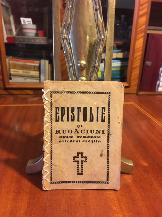 EPISTOLIE și RUGĂCIUNI zilnice trebuitoare oricărui creștin (aprox. 1910)
