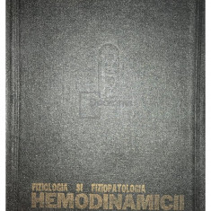 I. Teodorescu Exarcu - Fiziologia și fiziopatologia hemodinamicii (editia 1985)
